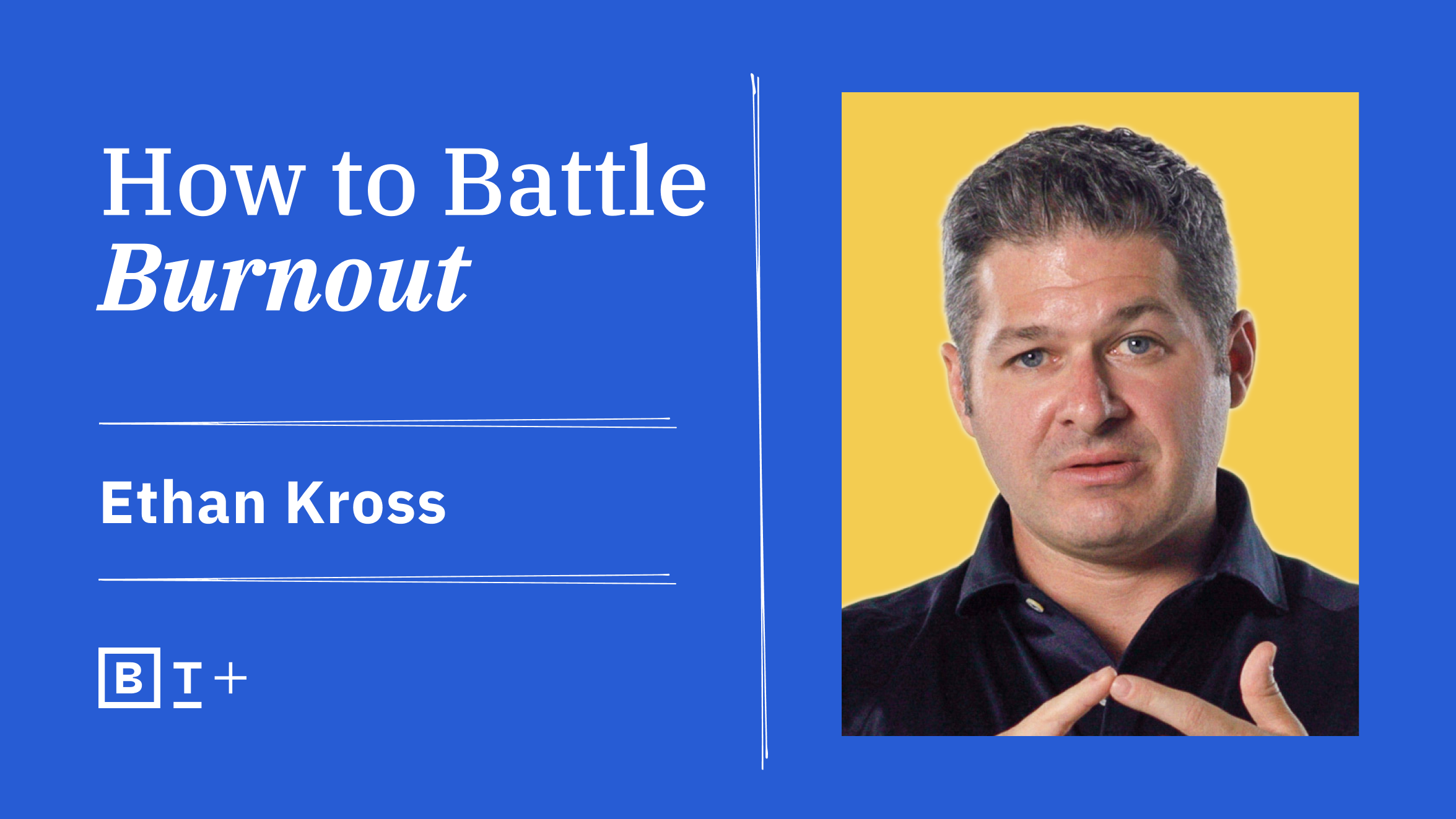 How to battle burnout with ethan kross.
