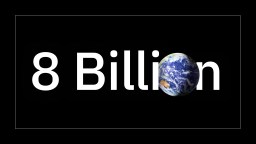a picture of the earth with the words 8 billion on it.