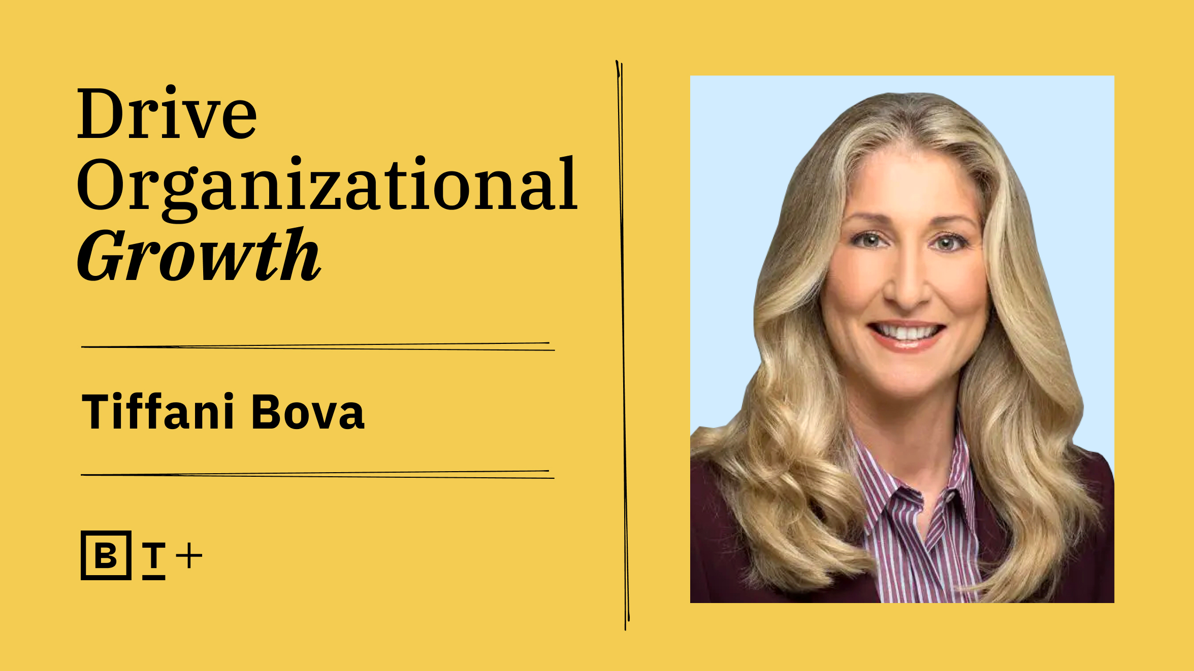 Tiffani Bova - drive organizational growth