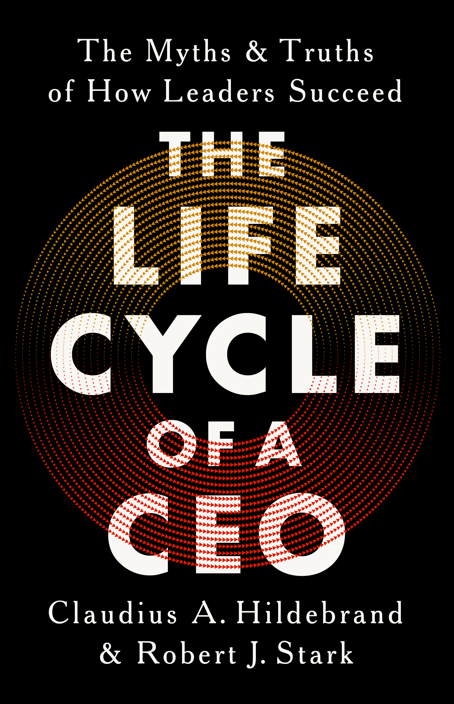 Book cover titled "The Life Cycle of a CEO" by Claudius A. Hildebrand & Robert J. Stark, featuring a circular dotted design with red and gold tones, reflecting the journey of great leaders.