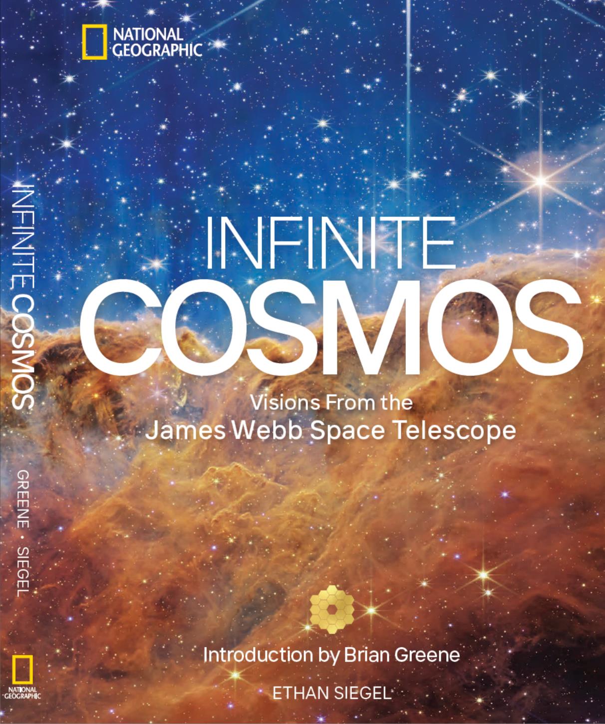 Book cover titled "Infinite Cosmos" with a vibrant galaxy and stars. Includes "National Geographic" logo and the text "Visions from the James Webb Space Telescope." Introduction by Brian Greene.