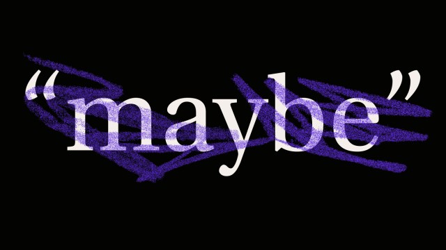 Large white text reading “maybe” in quotation marks, with a purple scribble behind it, is shown on a black background.